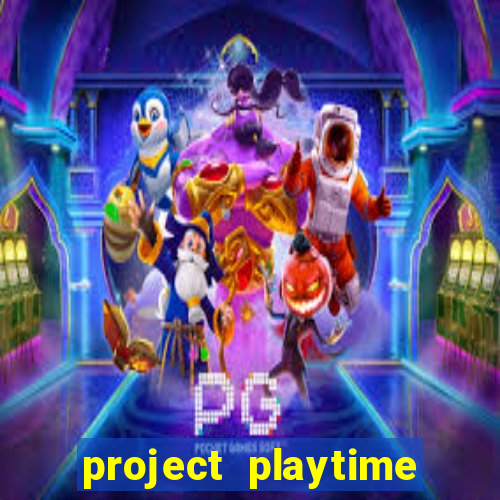 project playtime mobile beta