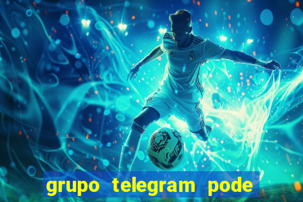 grupo telegram pode tudo 18