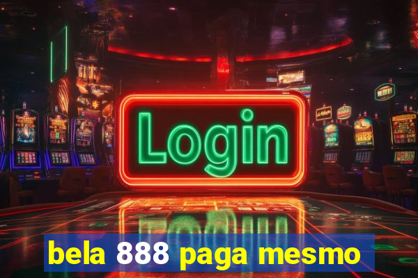 bela 888 paga mesmo