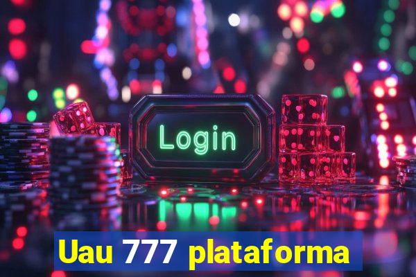 Uau 777 plataforma