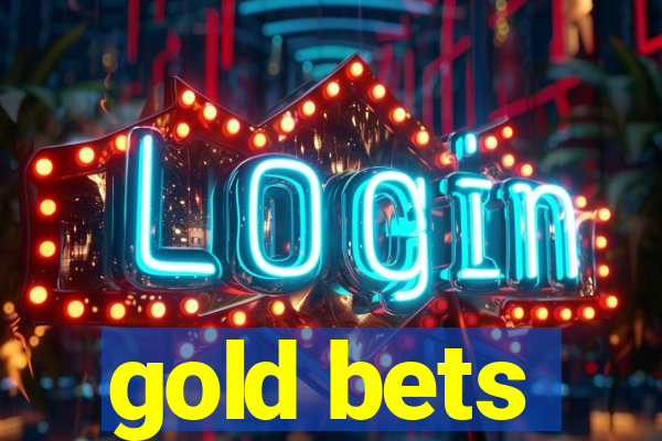 gold bets