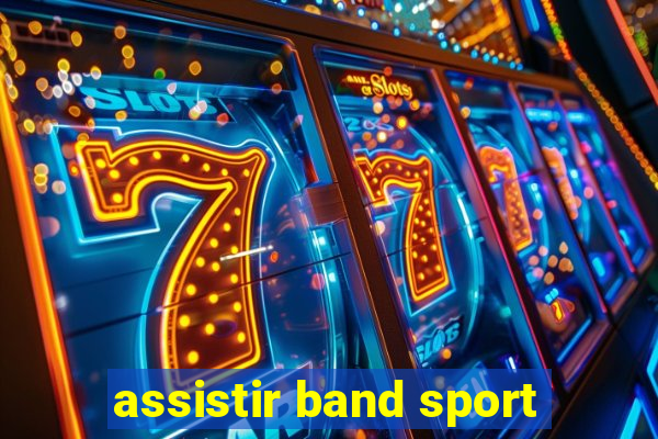 assistir band sport