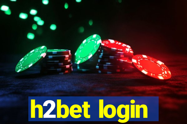 h2bet login