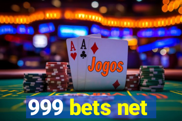 999 bets net