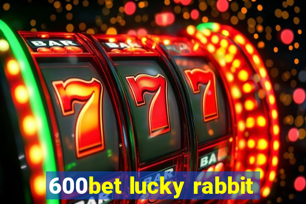 600bet lucky rabbit