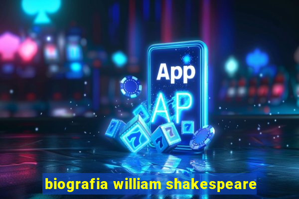 biografia william shakespeare