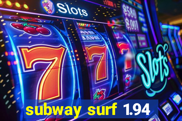 subway surf 1.94