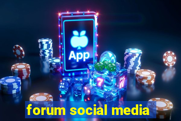 forum social media