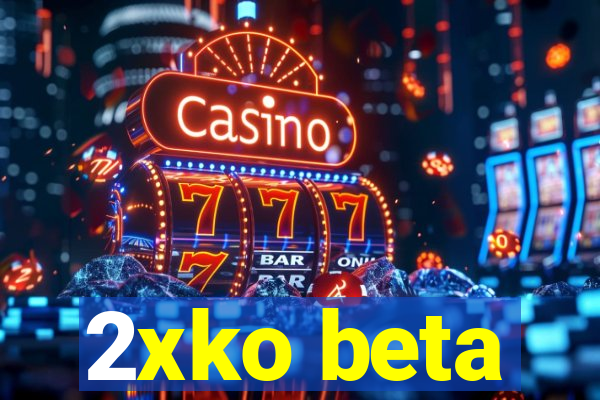 2xko beta