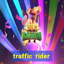 traffic rider dinheiro infinito