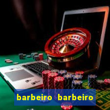 barbeiro barbeiro barbeiro bicho significado espiritual