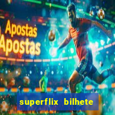 superflix bilhete de loteria