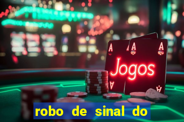 robo de sinal do fortune tiger