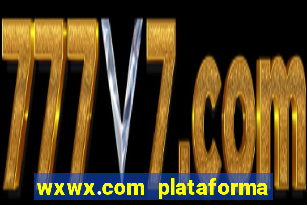 wxwx.com plataforma de jogos