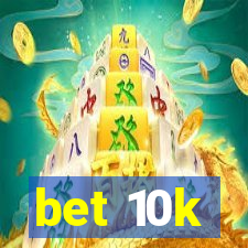 bet 10k