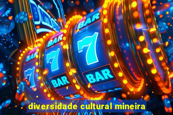 diversidade cultural mineira