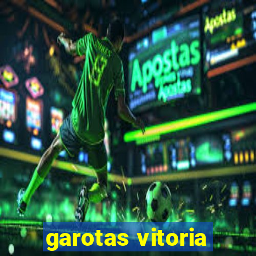 garotas vitoria