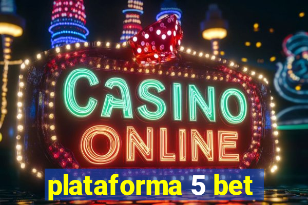 plataforma 5 bet