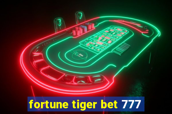 fortune tiger bet 777