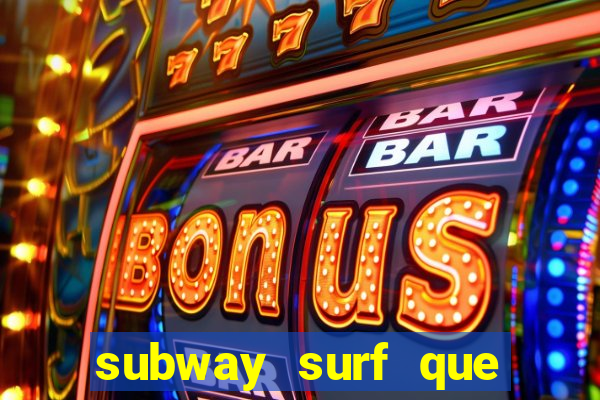 subway surf que ganha dinheiro link