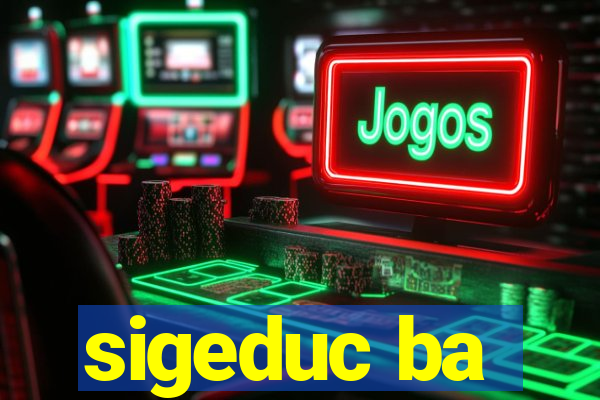 sigeduc ba