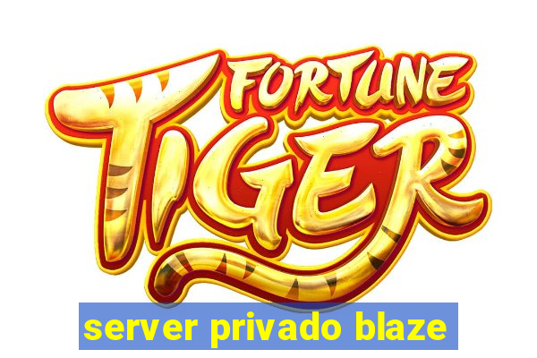 server privado blaze