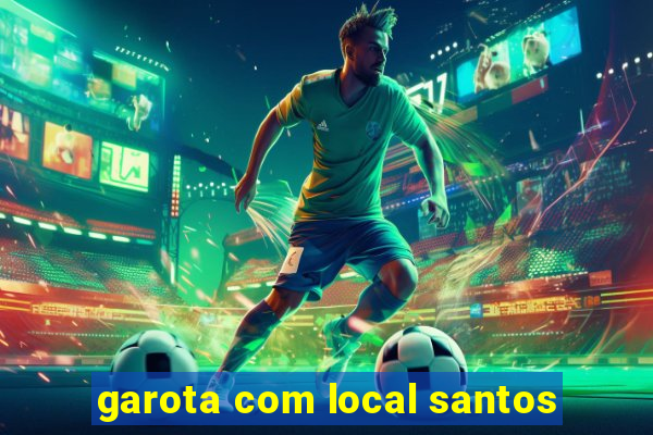 garota com local santos