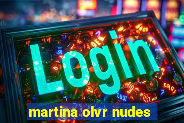 martina olvr nudes