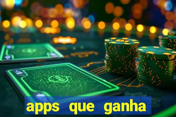 apps que ganha dinheiro jogando