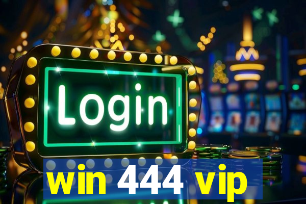 win 444 vip