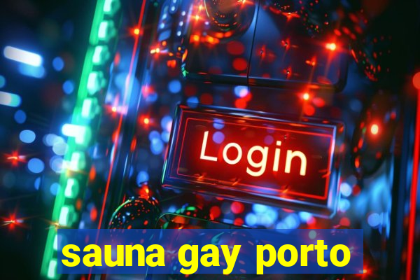 sauna gay porto