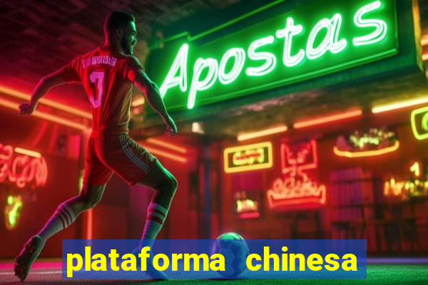 plataforma chinesa de jogos de cassino