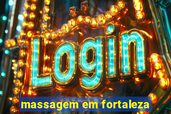 massagem em fortaleza