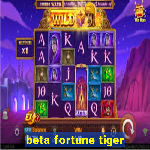 beta fortune tiger