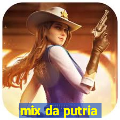 mix da putria