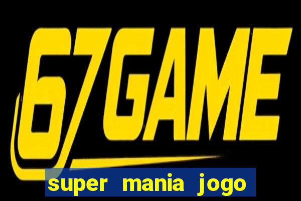 super mania jogo do bicho