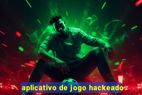 aplicativo de jogo hackeado