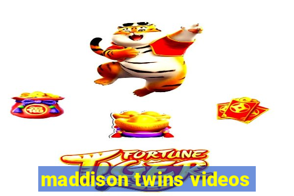 maddison twins videos