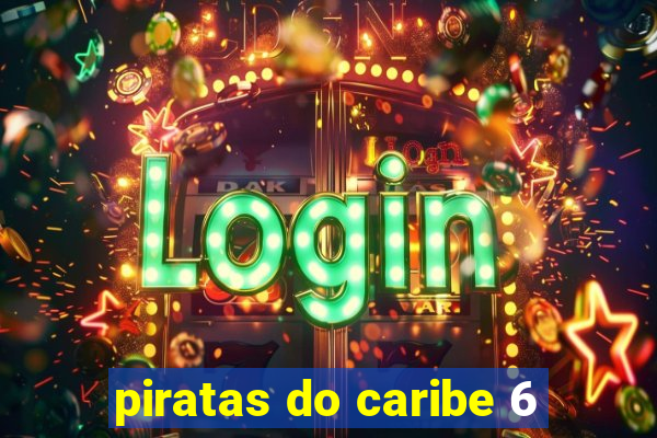 piratas do caribe 6