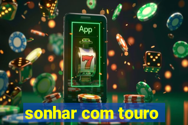 sonhar com touro