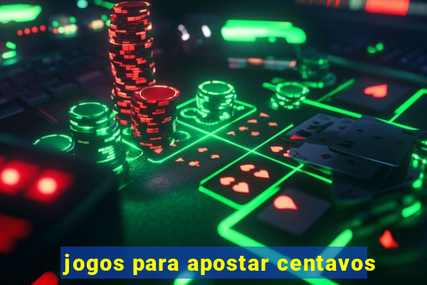 jogos para apostar centavos