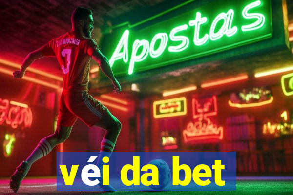 véi da bet