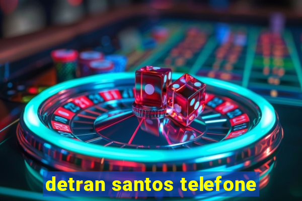 detran santos telefone