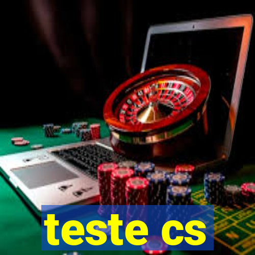 teste cs