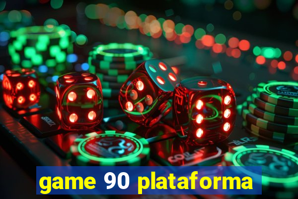 game 90 plataforma