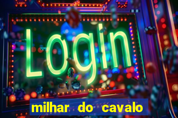 milhar do cavalo que mais sai