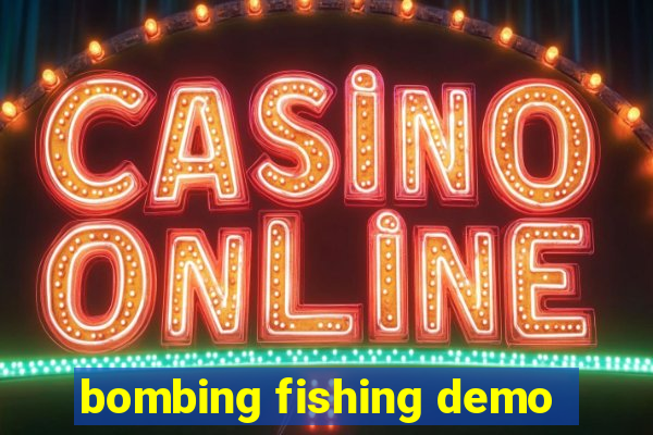 bombing fishing demo