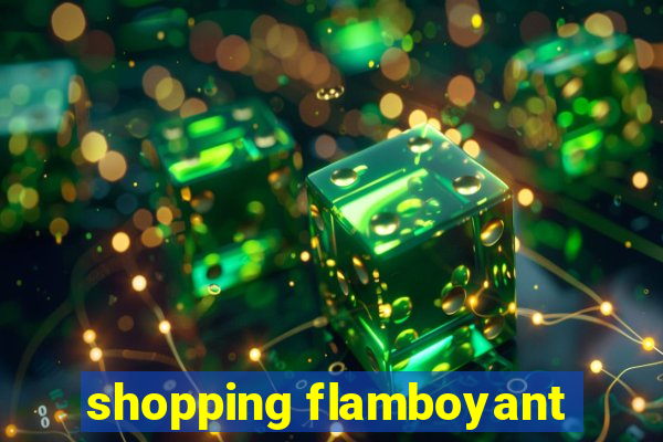 shopping flamboyant