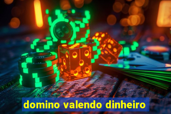 domino valendo dinheiro