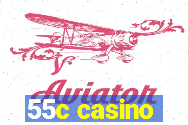 55c casino